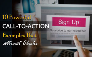 10 Powerful Call-To Action Examples That Attract Clicks - SmartSites