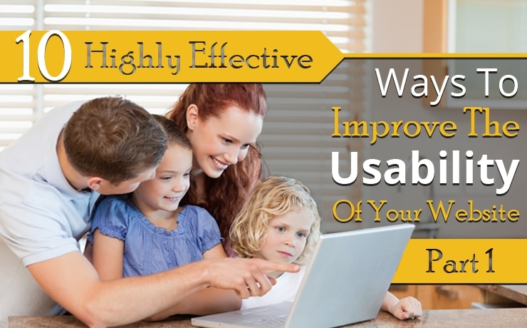 10 Highly Effective Ways To Improve The Usability Of Your Website | Part One