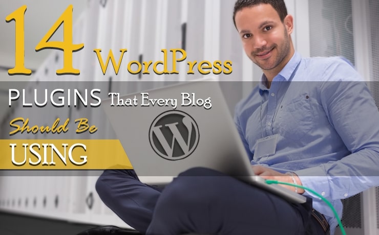 14 WordPress Plugins That Every Blog Should be Using in 2014