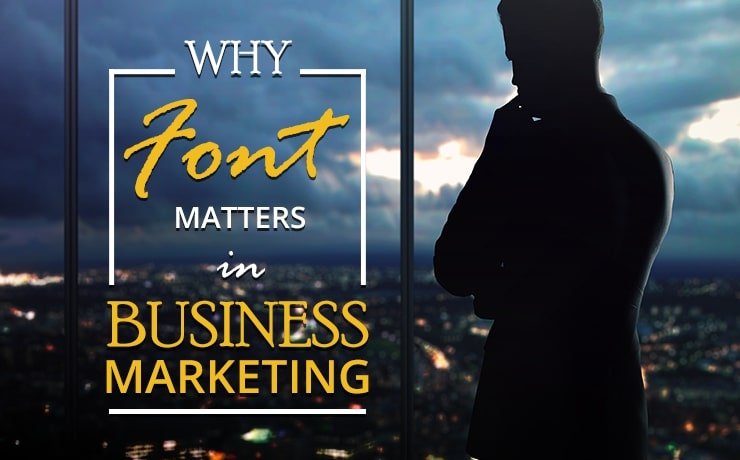 Why Font Matters in Business Marketing