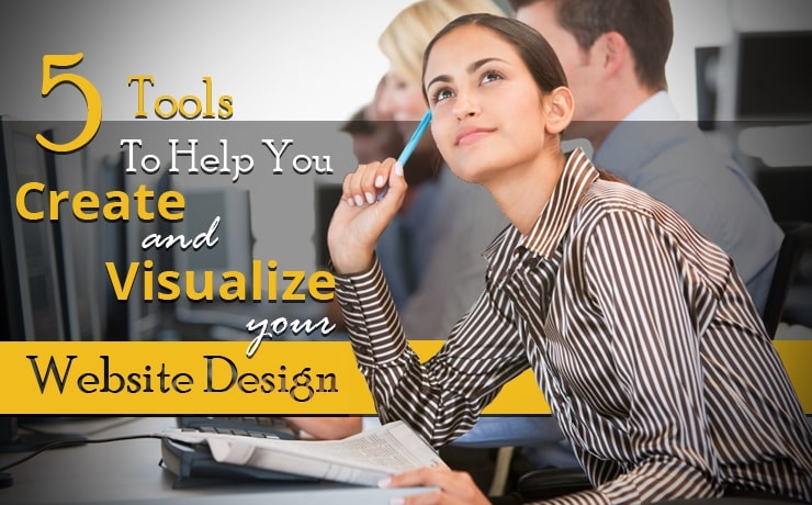 5 Best Tools To Help You Create & Visualize Your Website Design