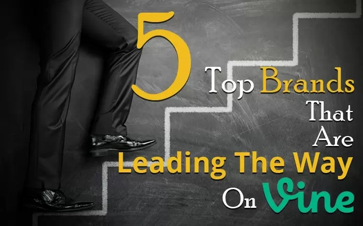 5 Top Brands That Are Leading The Way On Vine