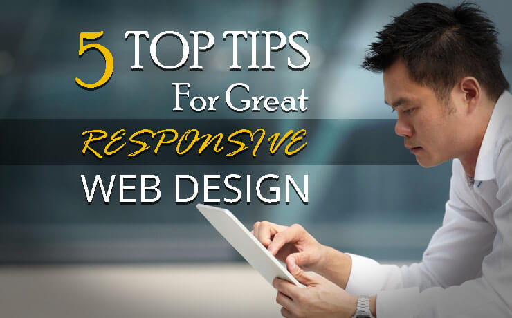 5 Top Tips for Great Responsive Web Design