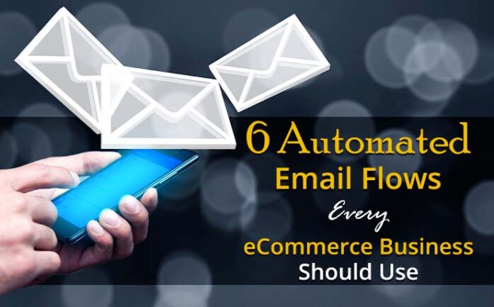 6 Automated Email Flows Every eCommerce Business Should Use - SmartSites