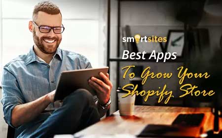 Best Apps To Grow Your Shopify Store