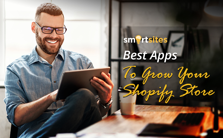 best apps to grow your Shopify store