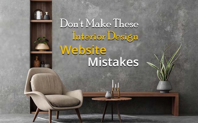 Don't Make These Interior Design Website Mistakes - SmartSites