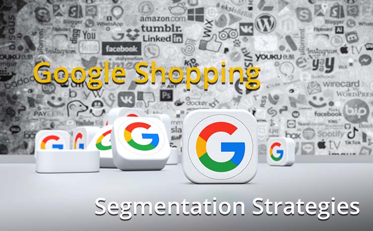 Google Shopping Segmentation Strategies