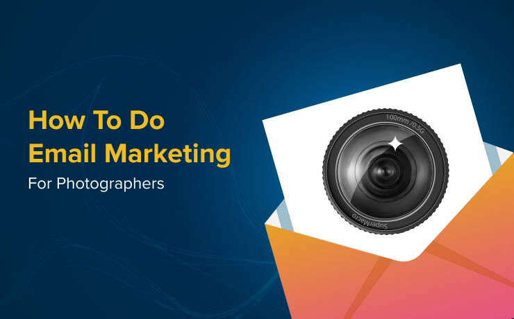 Email Marketing For Photographers
