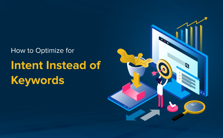 How To Optimize For Intent Instead Of Keywords
