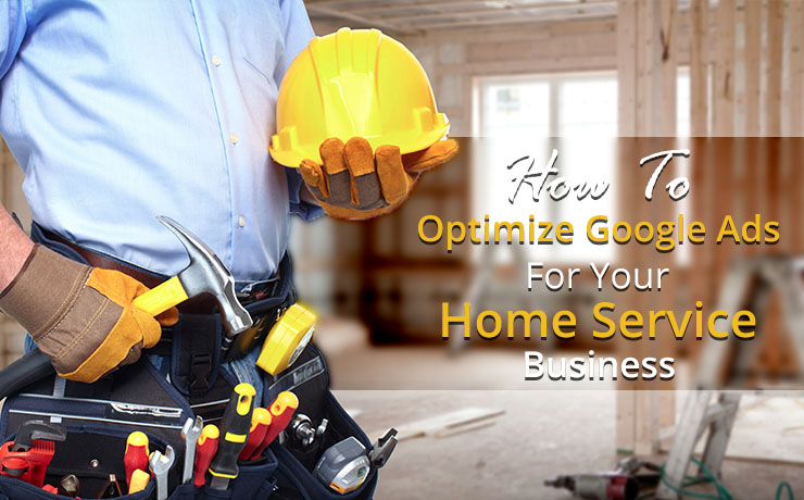 Google Ads for home service business