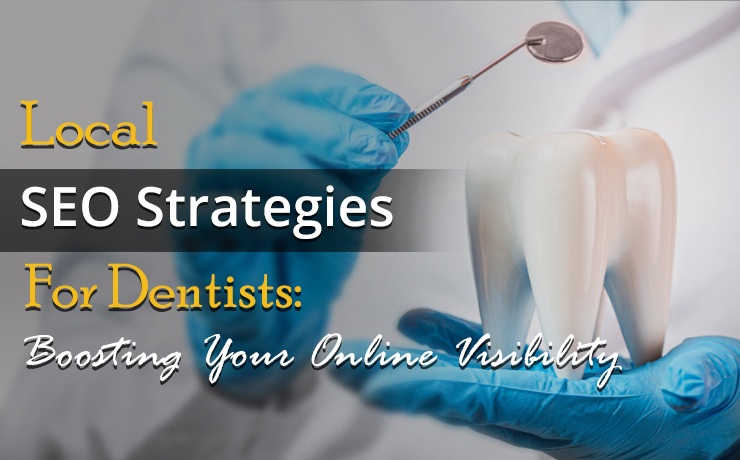 Local SEO Strategies For Dentists