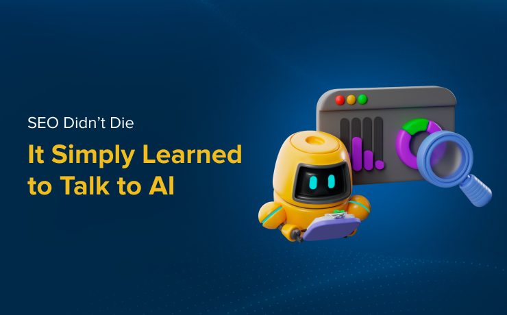 SEO Didn’t Die, It Simply Learned to Talk to AI