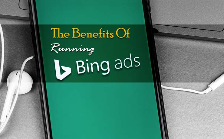 The Benefits Of Running Bing Ads