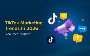 TikTok Marketing Trends In 2026 You Need To Know - SmartSites