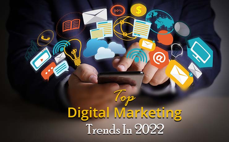 Digital Marketing Trends In 2022