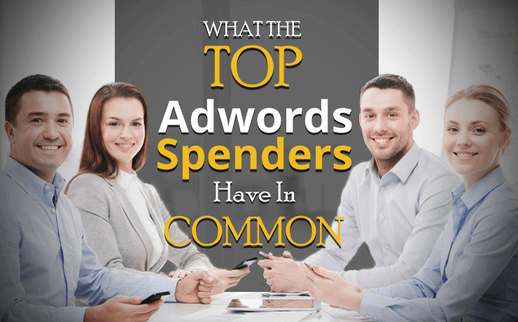 What-The-Top-AdWords-Spenders-Have-In-Common