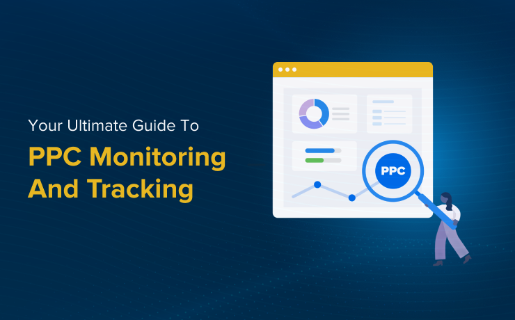 Your Ultimate Guide To PPC Monitoring And Tracking - SmartSites