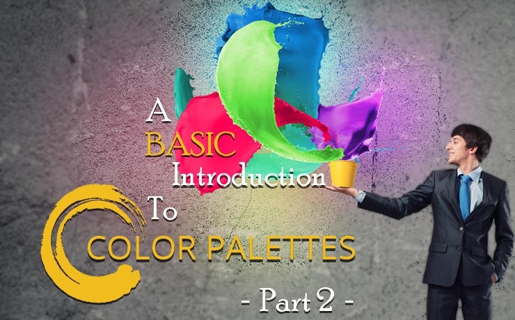 A Basic Introduction to Color Palettes | Part Two