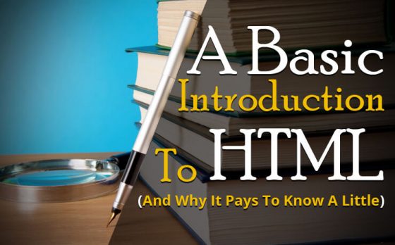 A Basic Introduction To HTML (And Why It Pays To Know A Little ...