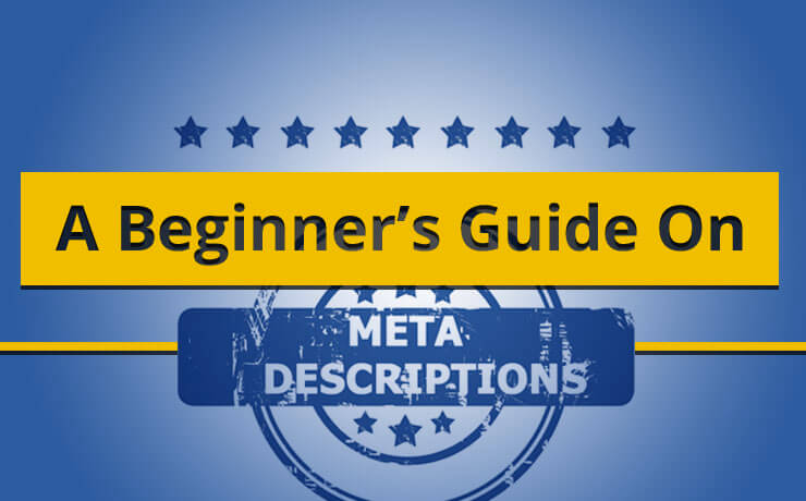 A Beginner's Guide On Meta Descriptions