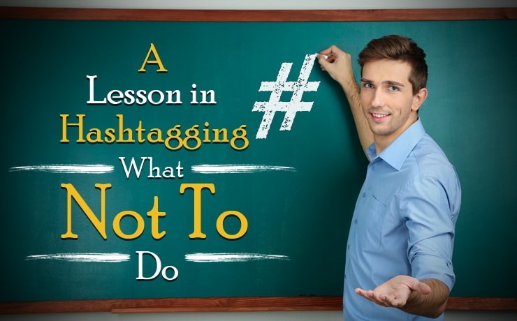 A Lesson in Hashtagging: What Not to Do