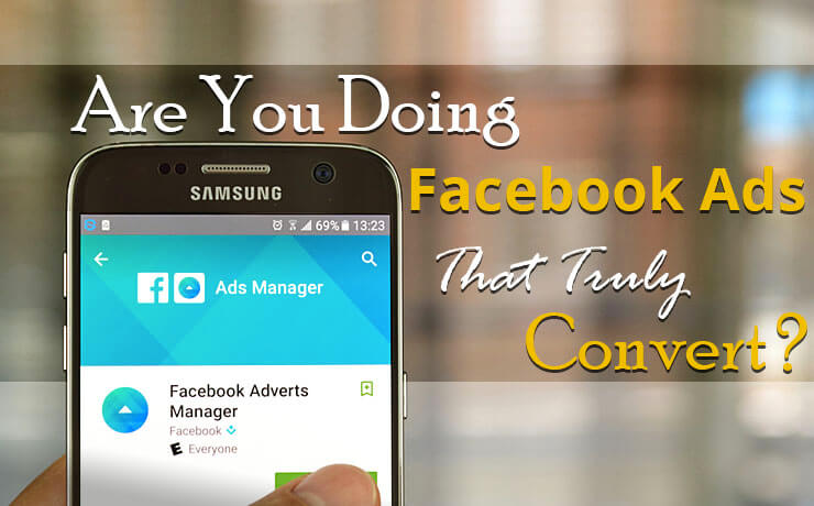 Are You Doing Facebook Ads That Truly Convert?