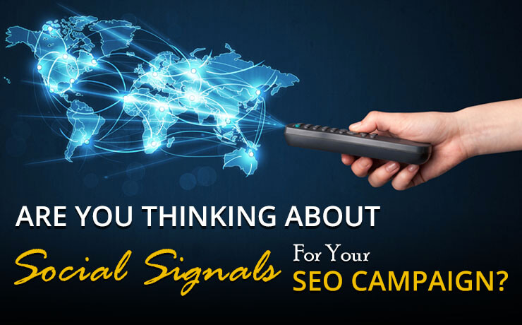 Are You Thinking About Social Signals For Your SEO Campaign?