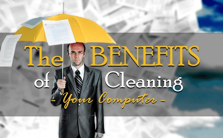 The Benefits of Cleaning Your Computer