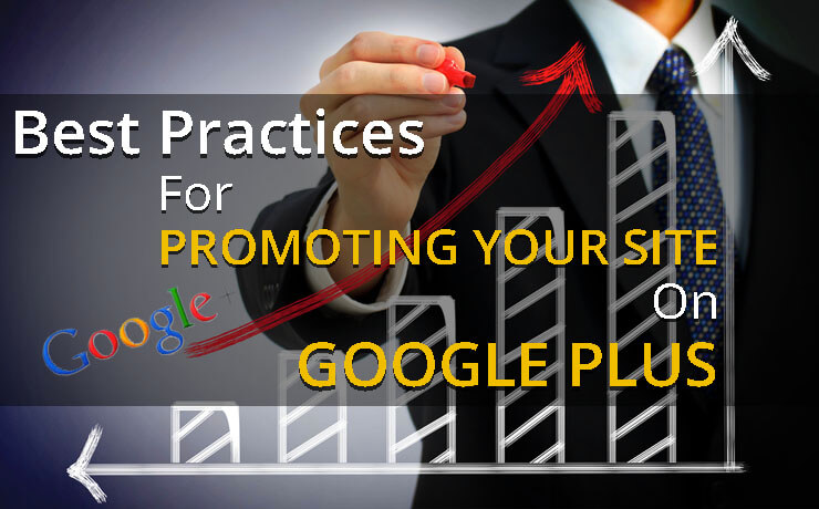 Best Practices For Promoting Your Site On Google+