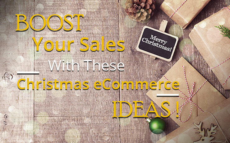 Boost Your Sales With These Christmas eCommerce Ideas!