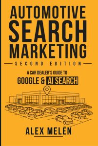 Automotive Search Marketing, Second Edition, by Alex Melen