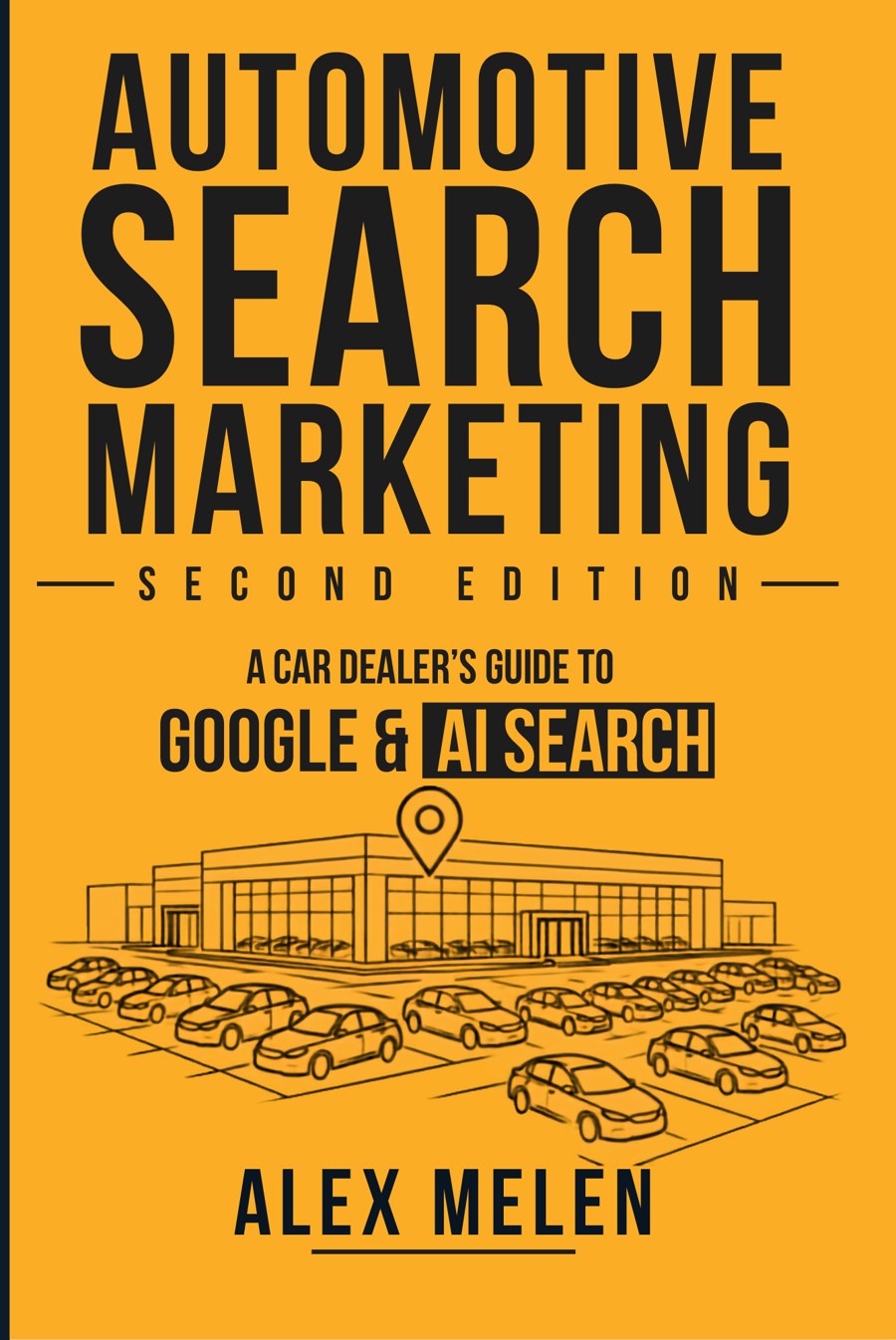 Automotive Search Marketing, Second Edition, by Alex Melen