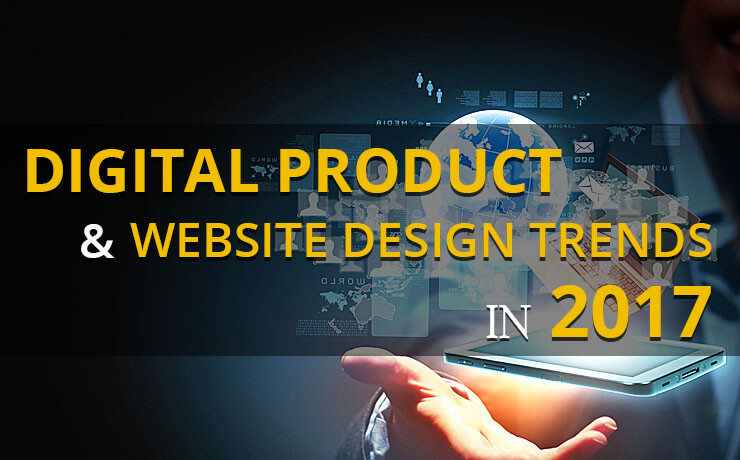 Digital Product & Website Design Trends In 2017