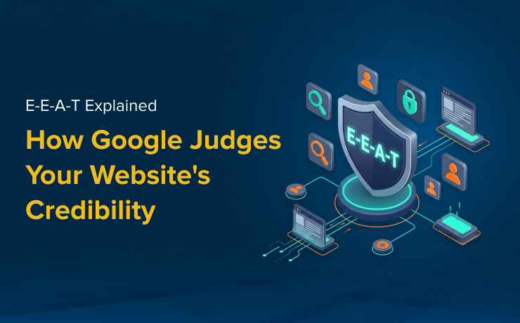 E-E-A-T Explained — How Google Judges Your Website's Credibility