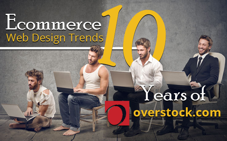 ecommerce-web-design-trends-10-years-of-overstock