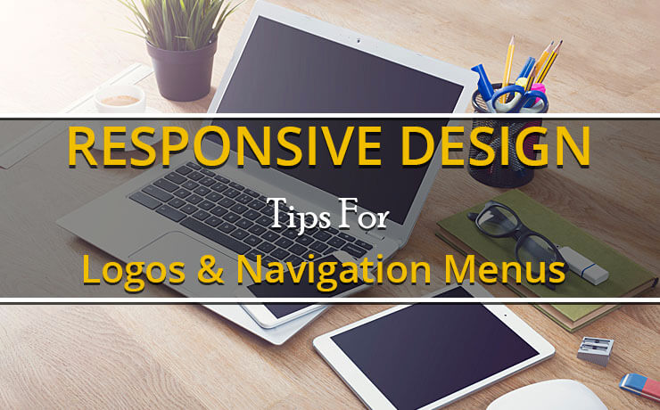 Responsive Design Tips For Logos & Navigation Menus