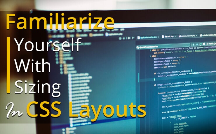 Familiarize Yourself With Sizing In CSS Layouts