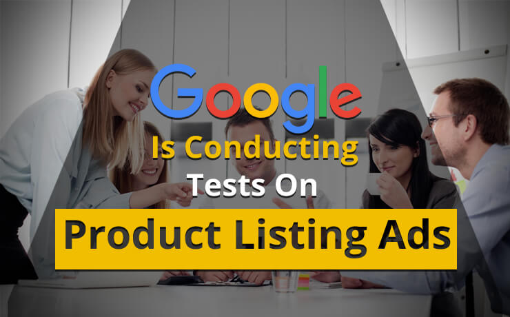 Google Is Conducting Tests On Product Listing Ads