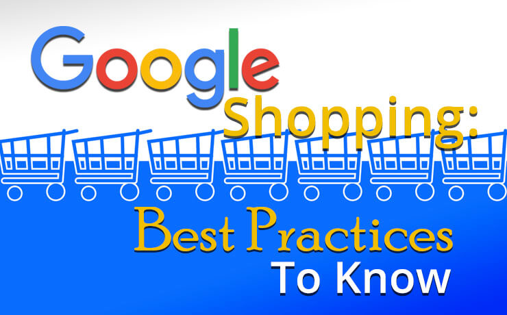 Google Shopping: Best Practices To Know