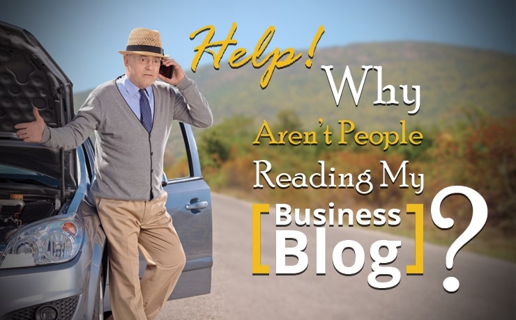 help-why-arent-people-reading-my-business-blog