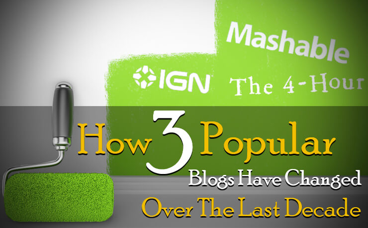 How 3 Popular Blogs Have Changed Over The Last Decade