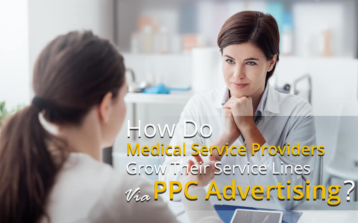 PPC advertising for medical service providers