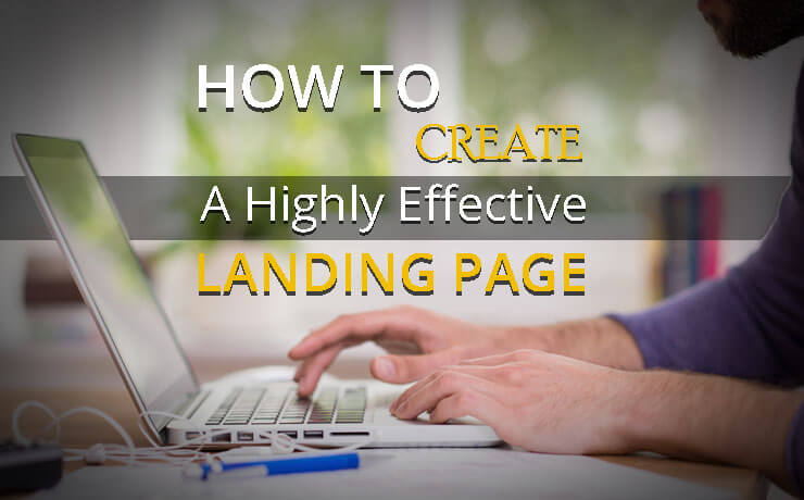 How To Create A Highly Effective Landing Page