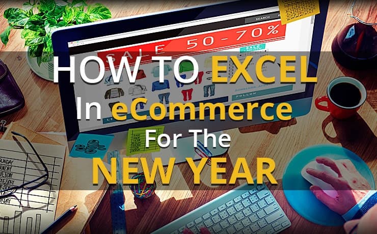 How To Excel In eCommerce For The New Year