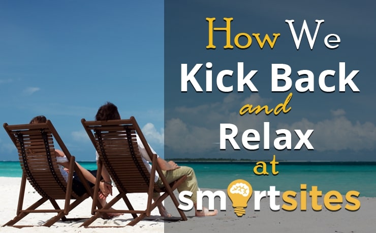 how-we-kick-back-and-relax-at-smartsites