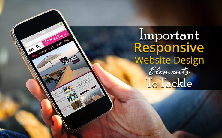 Important Responsive Website Design Elements To Tackle