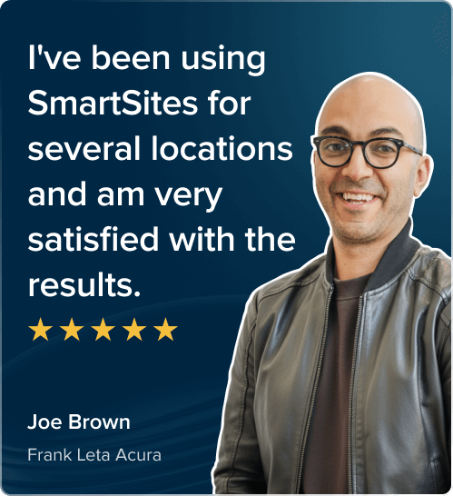 Joe Brown, Frank Leta Acura, SmartSites Review