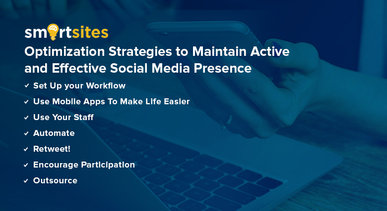 Optimization Strategies to Maintain Active and Effective Social Media Presence