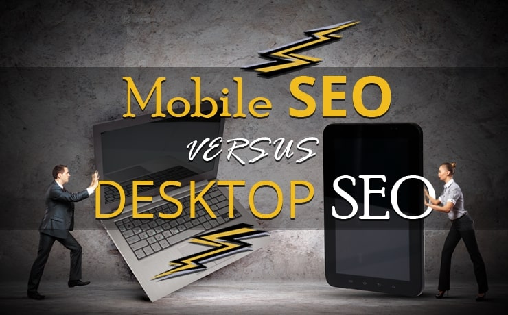 Mobile SEO Versus Desktop SEO